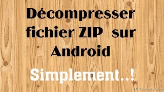 Tuto Android Comment décompresserextraire les fichiers ZIP sous Android [upl. by Ellenoj229]