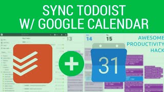 2Way ToDoist to Google Calendar Link Setup [upl. by Depoliti]