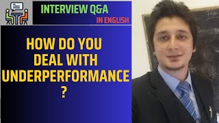 How do you deal with underperformance Interview Question amp Answer [upl. by Ahtivak352]