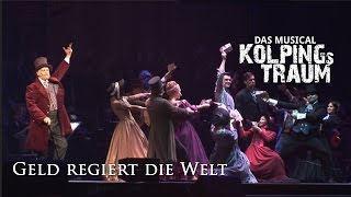 Geld regiert die Welt Kolpings Traum  Das Musical [upl. by Darian]