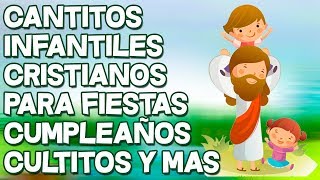 25 Cantitos Infantiles Cristianos Para Fiestas Cumpleaños Cultitos y Mas [upl. by Hulburt]