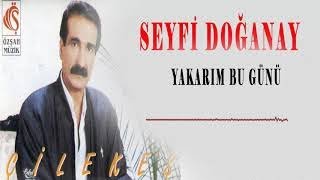 Seyfi Doğanay  Yakarım Bu Günü  Şah Plak [upl. by Cleres312]