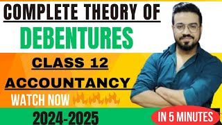 THEORY OF DEBENTURES  CLASS 12  ACCOUNTANCY ONE SHOT ISSUE OF DEBENTURES [upl. by Yllen]