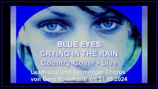 Blue Eyes crying in the Rain  CountryCover Live  New [upl. by Ylra]