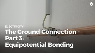 Ground Connection Equipotential Bonding  Electricity [upl. by Jecho]