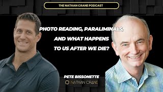 Photo Reading Paraliminals and what happens to us after we die Pete Bissonette  Nathan Crane [upl. by Verner120]