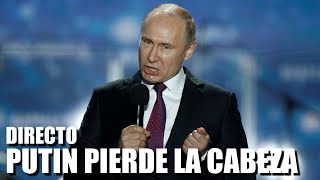 DIRECTO PUTIN PIERDE LA CABEZA [upl. by Kolodgie717]