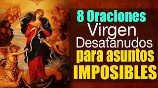 8 Oraciones Milagrosas a la Virgen Desatanudos para Imposibles [upl. by Solohcin]