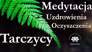 Medytacja Uzdrowienie i Oczyszczenie TARCZYCY [upl. by Shuma]