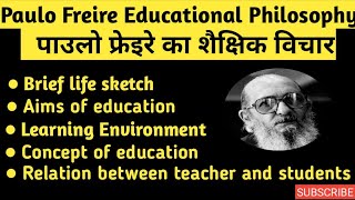 Educational Thoughts of Paulo Freire  पाउलो फ्रेइरे का शैक्षिक विचार [upl. by Zennas]