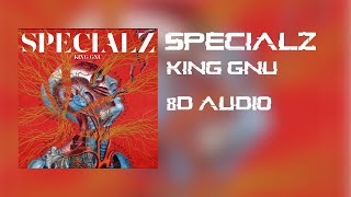 King Gnu  Specialz 8D Audio [upl. by Cornelle]