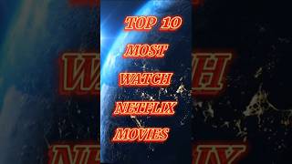 Top 10 most watched movies in Netflix shorts movie top [upl. by Monsour]