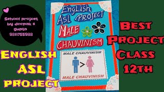 male chauvinism English asl project class 12th schoolproject englishproject12th cbseproject [upl. by Anawahs]