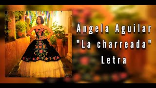 Ángela Aguilar quotLa charreadaquot letra [upl. by Aurita699]