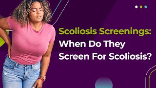 Scoliosis Screenings When Do They Screen For Scoliosis [upl. by Gennifer201]