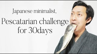 Japanese minimalist tried the pescatarian diet for 30 days [upl. by Kreg998]