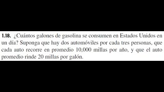 EJERCICIO 118 CUANTOS GALONES DE GASOLINA SE CONSUMEN EN ESTADOS UNIDOS EN UN DIA [upl. by Anoval]