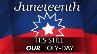 Juneteenth What It Means And Why Its Still OUR Holyday [upl. by Eelatsyrc]