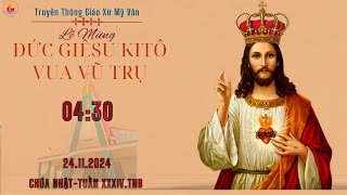 GXMV TT THÁNH LỄ MỪNG ĐỨC GIÊSU KITÔ VUA VŨ TRỤCHÚA NHẬTXXXIVTN B 43024112024TẠI GX MỸ VÂN [upl. by Irrak]