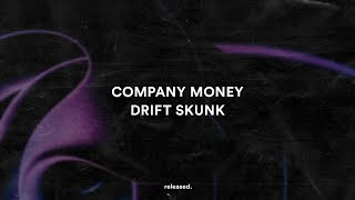 Company Money  Drift Skunk [upl. by Enileuqcaj]