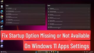 Fix Startup Option Missing or Not Available On Windows 11 Apps Settings [upl. by Noemis895]