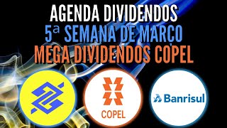 AGENDA DE DIVIDENDOS ÚLTIMA SEMANA DE MARÇO – AGF DATA COM E DATA DE PAGAMENTO CPLE3 CPLE6 BBAS3 [upl. by Guinevere99]