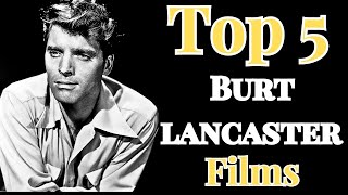 Top 5 BURT LANCASTER Films [upl. by Eizdnil]