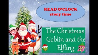 The Christmas Goblin and The ElflingGuided reading  READ OCLOCKstory time [upl. by Chelsie237]