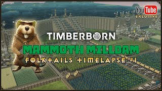 Timberborn  Mammoth Milldam  Timelapse 50hour build [upl. by Gyasi595]