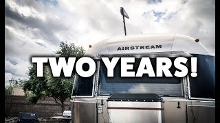 2 Year FullTime Airstream Anniversary Lessons Learned What We Did Right amp Wrong [upl. by Grizelda]