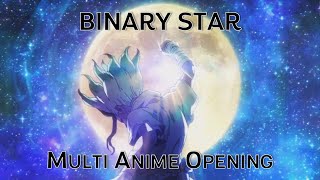 Multi Anime Opening  Binary Star [upl. by Baudin]