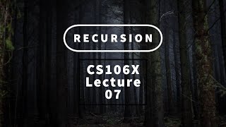 【Lecture 07  Recursion】CS106X Programming Abstractions in C Au 2017 [upl. by Llenrep137]