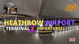 Heathrow Airport 👨‍✈️Terminal 2 Departures 🛫 AKA The Queens Terminal in 360° Walk Tour [upl. by Strong]