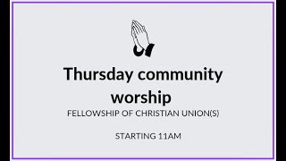 THURSDAY COMMUNITY WORSHIP [upl. by Cristie424]