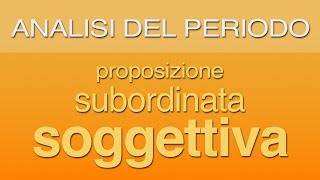 Proposizione subordinata soggettiva [upl. by Noslrac]