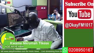 Ade Akye Abia With Kwame Nkrumah Tikese Okay 1017 Fm 28032024 [upl. by Heigho]