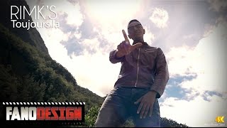 RIMKS  Toujours la  CLIP OFFICIEL 4K  FanoDesign [upl. by Attebasile]