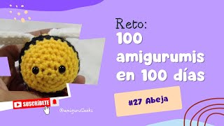 Reto 100 Amigurumis en 100 días 27 Abeja DIY Bee Amigurumis [upl. by Ettelracs200]