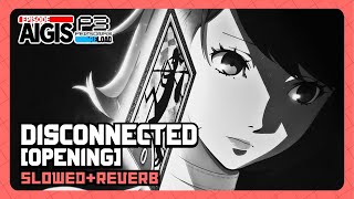 Persona 3 Reload OST  Disconnected SlowedampReverb [upl. by Laval]