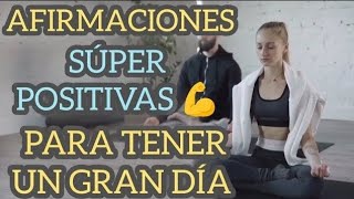 AFIRMACIONES SUPER POSITIVAS PARA TENER UN MARAVILLOSO DÍA 🪄👉 \\ PODER MENTAL POSITIVISMO [upl. by Ralyt597]