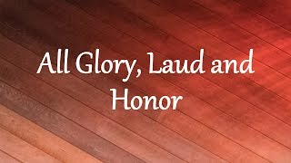 All Glory Laud and Honor [upl. by Armand]