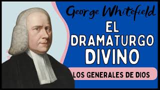 Resumen BIOGRAFÍA de George WHITEFIELD  Los Generales de DIOS [upl. by Roselin]