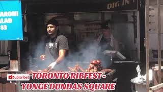 TORONTO RIB FEST  YONGE DUNDAS SQUARE  BBQ RIBS CHICKEN amp MORE [upl. by Pedrotti]