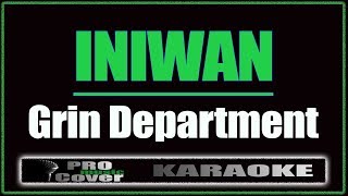 Iniwan  Grin Department KARAOKE [upl. by Vinaya]