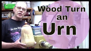 Wood Turn a Cremation Urn [upl. by Mccafferty]