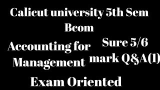 Calicut University5th Sem Bcom Accounting for ManagementSure 56 Marks QampA1 Exam oriented [upl. by Niehaus]