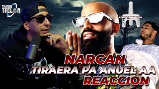 ARCANGEL  NARCAN TIRAERA PA ANUEL AA  REACCION [upl. by Goldsworthy91]