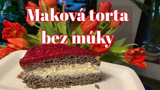 Maková torta bez múky Fantastická [upl. by Atinor]