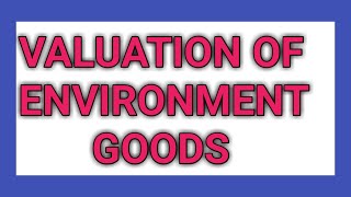 Valuation of Environment Goods [upl. by Viviane]