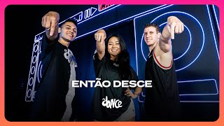 ENTÃO DESCE  Odjhow  FitDance Coreografia [upl. by Anaoj]